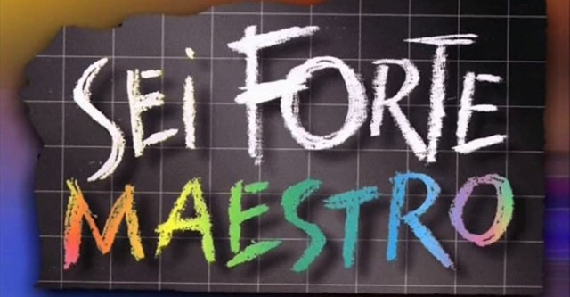 Sei forte, maestro