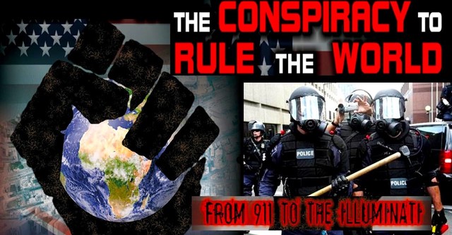 The Conspiracy to Rule the World: From 911 to the Illuminati