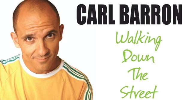 Carl Barron: Walking Down the Street