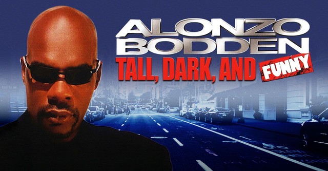 Alonzo Bodden: Tall, Dark and Funny