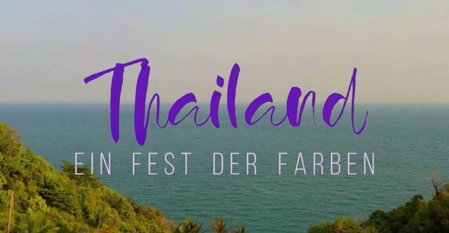 Thailand - Ein Fest der Farben