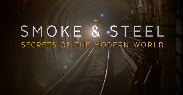 Smoke & Steel - Secrets of the Modern World