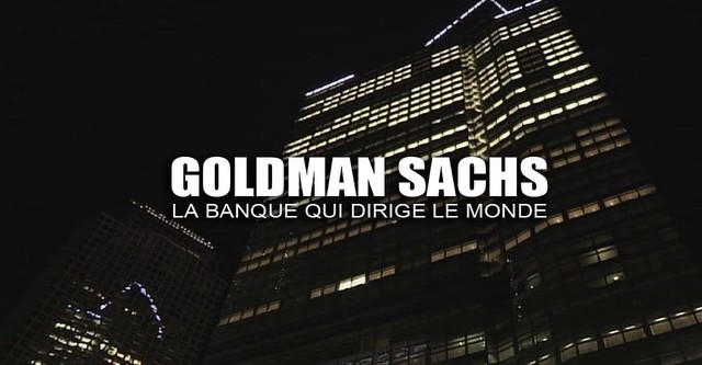 Goldman Sachs: Eine Bank lenkt die Welt