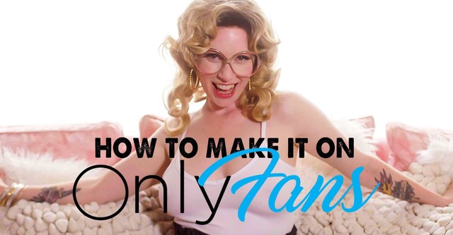 How to Make It on OnlyFans