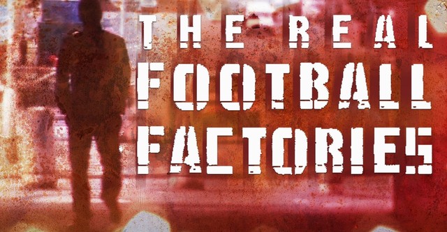 The Real Football Factories