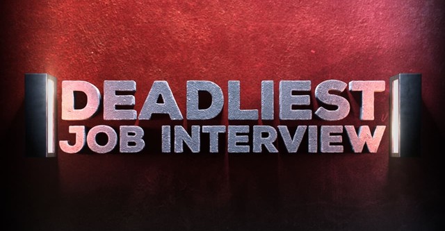 Deadliest Job Interview