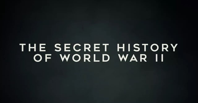 The Secret History of WW2