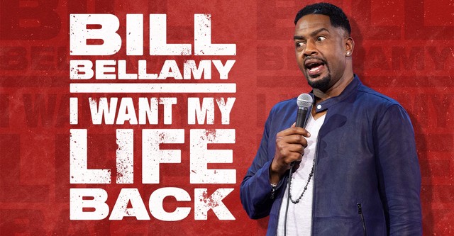 Bill Bellamy: I Want My Life Back