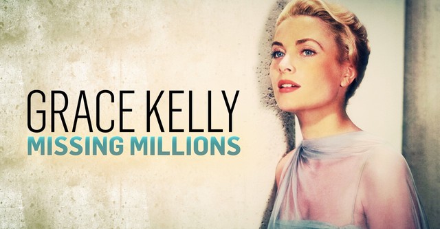 Grace Kelly: The Missing Millions