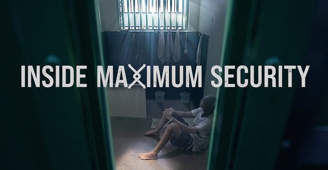 Inside Maximum Security