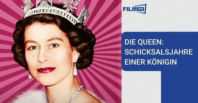 Die Queen - Schicksalsjahre einer Königin