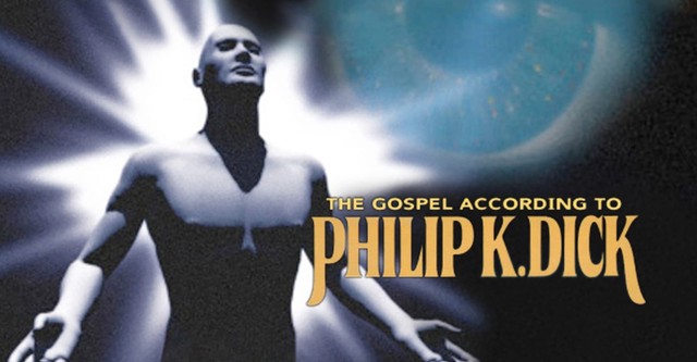 The Gospel According to Philip K. Dick