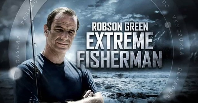 Robson Green: Extreme Fisherman