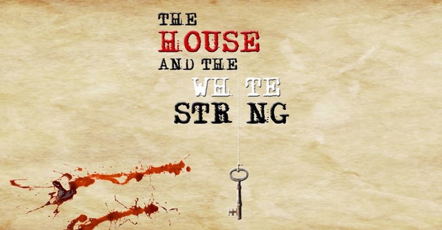 The House and The White String