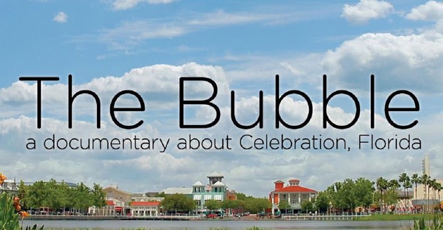 The Bubble: A Documentary Film About Celebration, Florida