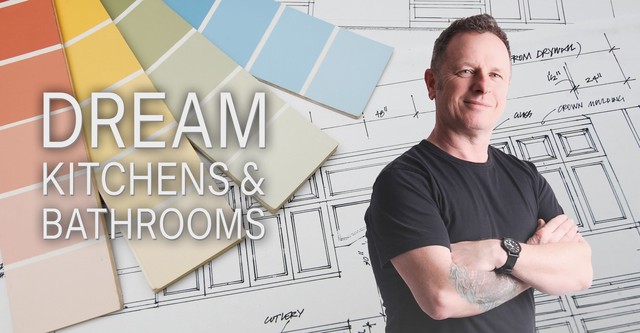 Dream Kitchens & Bathrooms with Mark Millar