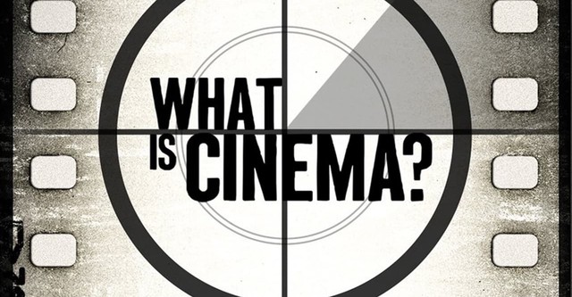 What Is Cinema?