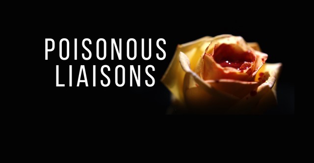 Poisonous Liaisons