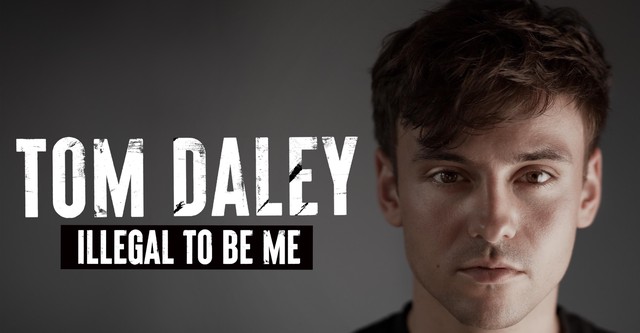 Tom Daley: Illegal to Be Me