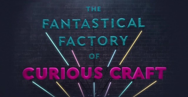 The Fantastical Factory of Curious Craft