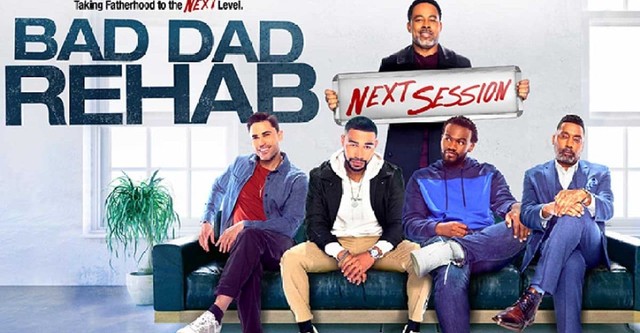 Bad Dad Rehab: The Next Session