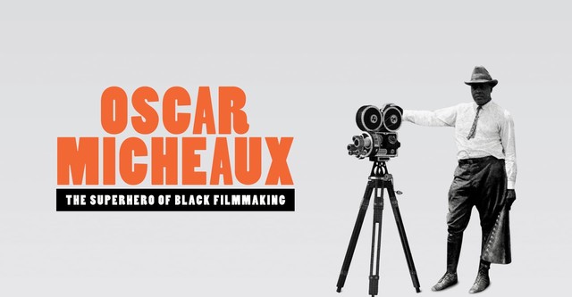 Oscar Micheaux: The Superhero of Black Filmmaking