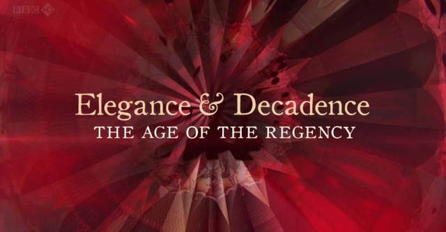 Elegance and Decadence: The Age of the Regency