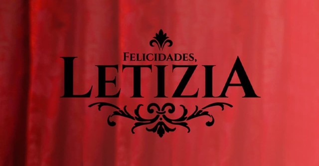 Felicidades, Letizia