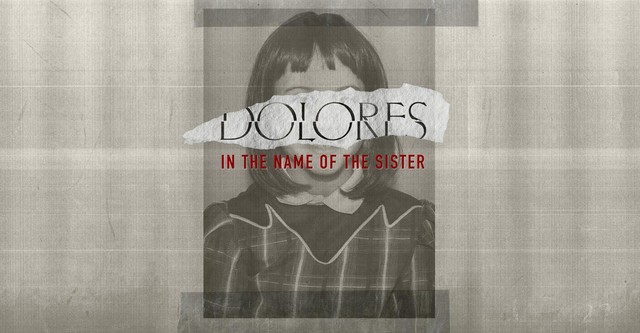 Dolores: in the Name of the Sister