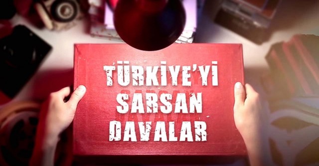 Türkiye'yi Sarsan Davalar