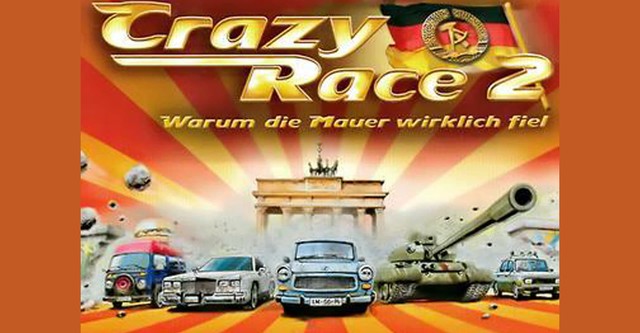 Crazy Race 2 - Warum die Mauer wirklich fiel