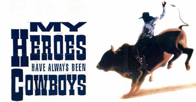 My Heroes Have Always Been Cowboys