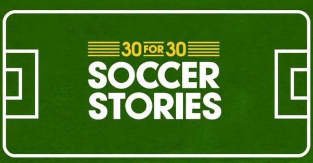 30 for 30: Soccer Stories