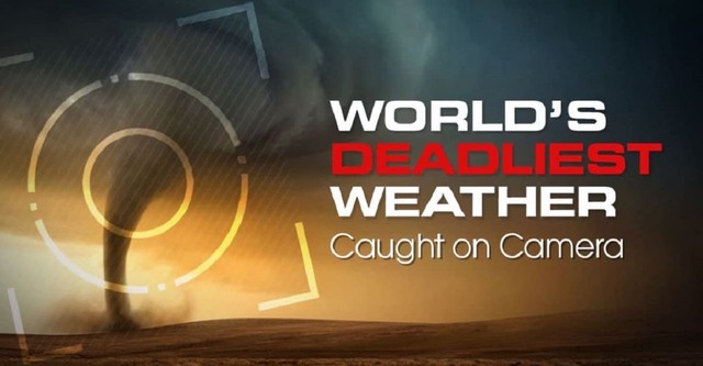 The World's Deadliest Weather