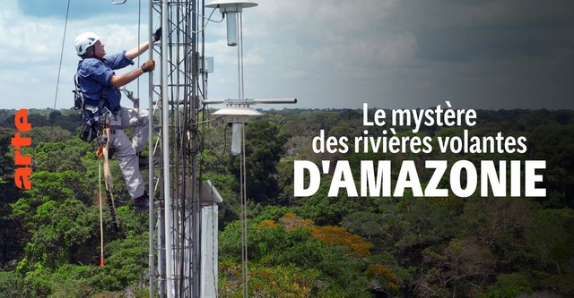 Le Mystère des rivières volantes d'Amazonie