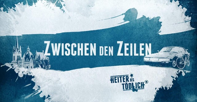 Heiter bis tödlich - Zwischen den Zeilen