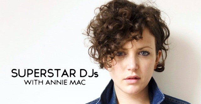 Superstar DJs with Annie Mac