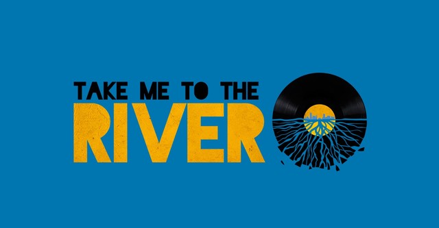 Take Me to the River