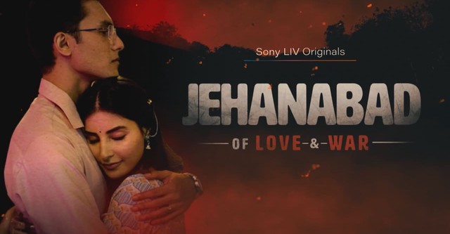 Jehanabad - Of Love & War