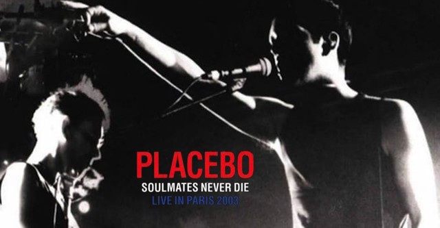 Placebo: Soulmates Never Die: Live in Paris 2003