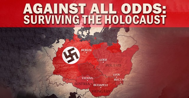 Against All Odds - Surviving the Holocaust