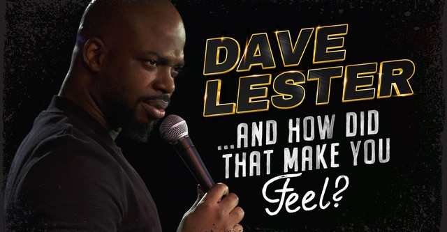 Dave Lester: And How Did That Make You Feel?