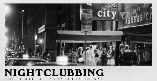 Nightclubbing: The Birth of Punk Rock in NYC