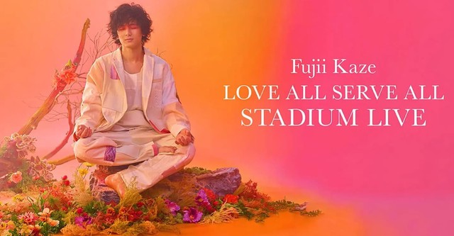 Fujii Kaze Love All Serve All Stadium Live