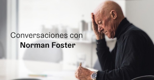 Conversaciones con Norman Foster