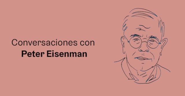 Conversaciones con Peter Eisenman