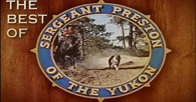 Sergeant Preston of the Yukon