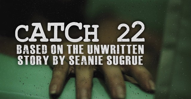 Catch 22: Based on the Unwritten Story by Seanie Sugrue