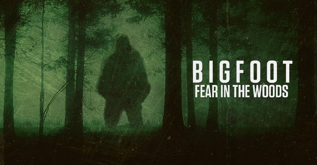 Bigfoot: Fear in the Woods