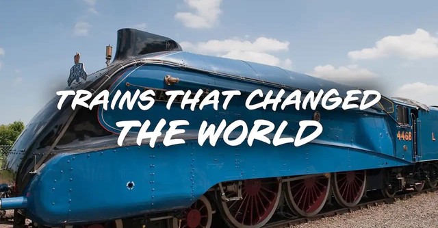 Trains That Changed the World